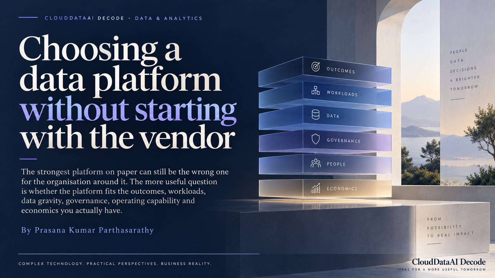 Choosing a data platform through outcomes, workloads, data, governance, people and economics before starting with the vendor